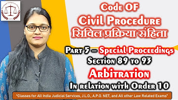 CPC, Arbitration, Part 5 - Section 89 to 93 | Order 10 | Special Proceedings | ADJ, RJS, DJS, UPJS