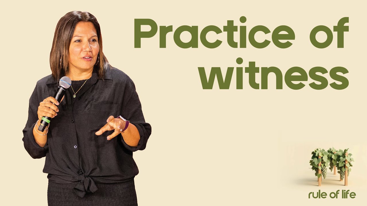 Rule of Life - Practice of Witness