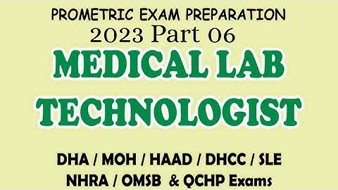 MLT (LAB TECHNICIAN ) MCQ QUESTIONS AND ANSWERS PROMETRIC DHA HAAD MOH