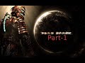 Dead Space (2008)-PART 1-Gameplay No Commentary