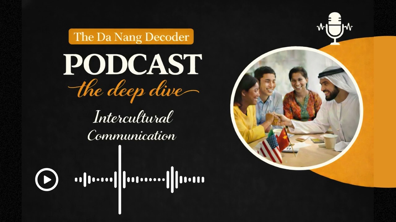 Межкультурная коммуникация | Подкаст The Deep Dive | Эпизод: Декодер Дананга
