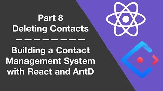 8 - Deleting Contacts - Building a Contact Management System With React and Ant Design Library