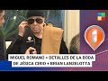 Miguel romano  brian lanzelotta  boda jsica cirio intrusos  programa completo 240524