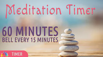 Meditation Timer | 60 Minutes | Bell every 15 Mins | Online Meditation Timer