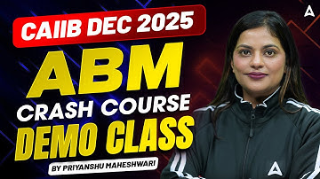 CAIIB ABM Crash Course | CAIIB DEC 2025 | CAIIB ABM Demo Class | By Priyanshu Maheshwari