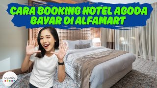 CARA BAYAR TIKET HOTEL AGODA MELALUI ALFAMART - CARA BOOKING KAMAR HOTEL MURAH AGODA DI ALFAMART