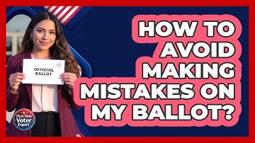 How To Avoid Making Mistakes On My Ballot?