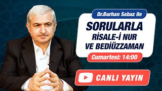 Sorularla Risale-I Nur Ve Bediüzzaman - 13 Ağustos - Dr Burhan Sabaz