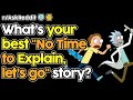 Whats your best &quot;No Time to Explain!&quot; story? (r/AskReddit Top Stories)