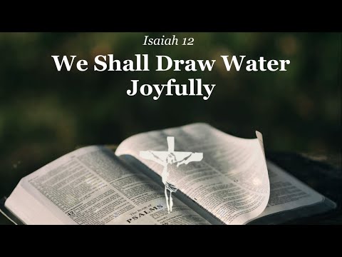 Isaiah 12: We Shall Draw Water Joyfully | Paul Inwood | Cantor & Choir w/Lyrics | Sunday 7pm Choir