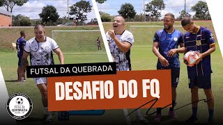 DESAFIO DO FUTSAL DA QUEBRADA