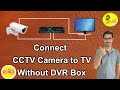 How to connect CCTV Camera to TV without DVR Box in Tamil