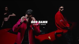 God Damn ( Slowed + Reverb ) - Karan Aujla | Badshah