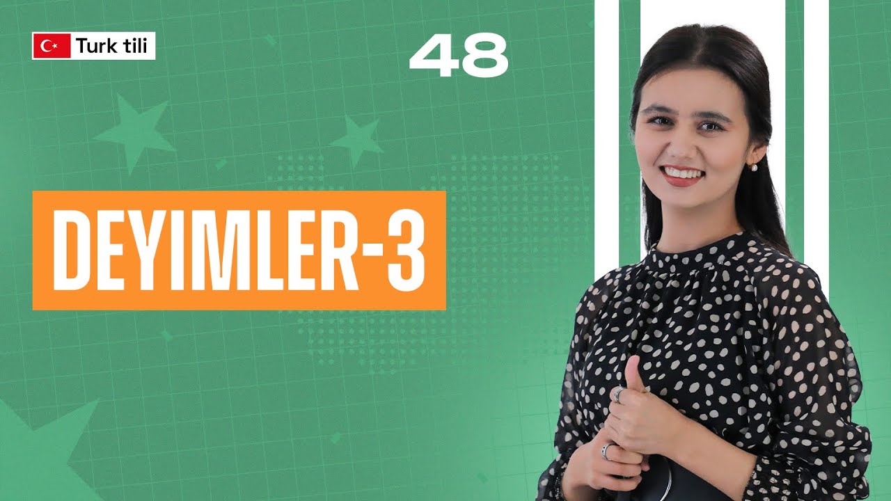 Deyimler-3 | 48-dars | Turk tilidan so'zlashuv darslari