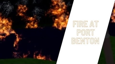 Fire at Port Benton | Disruption Event | SCR