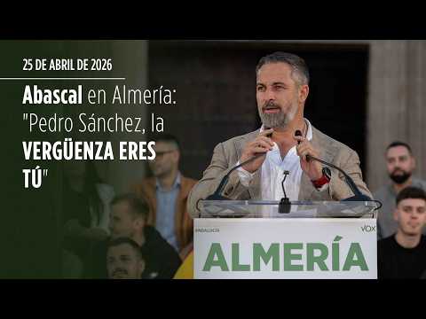 Santiago Abascal in Almería: PEDRO SÁNCHEZ, YOU ARE THE DISGRACE