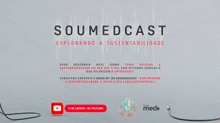 SouMedCast - Explorando a Sustentabilidade