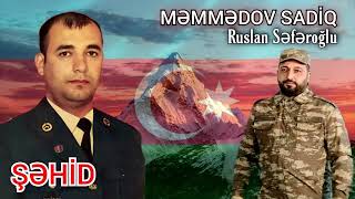 Sehid Sadiq Memmedov - Ruslan Seferoglu