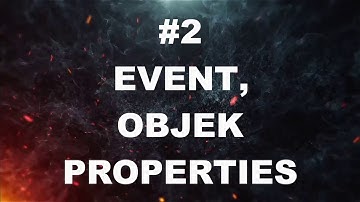 #2 Materi  Event, Objek, dan Properties
