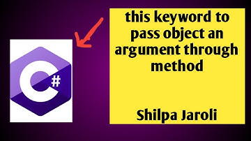 this keyword to pass object an argument through method in C# Programming