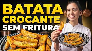 BATATA CROCANTE E DELICIOSA SEM OLÉO