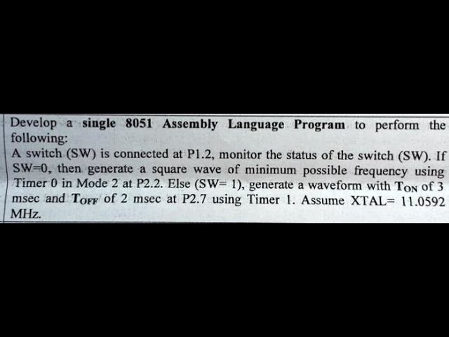 Develop a single 8051 Assembly Language Program to perform the following A switch SW is connected at class=