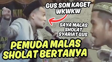 KH. MUKHLASON ROSYID - PEMUDA MALAS SHOLAT BERTANYA BOLEHKAH TIDAK BERAGAMA TAPI BERTUHAN