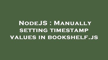 NodeJS : Manually setting timestamp values in bookshelf.js