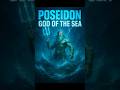 Greek Gods #3 — POSEIDON: God of the Sea