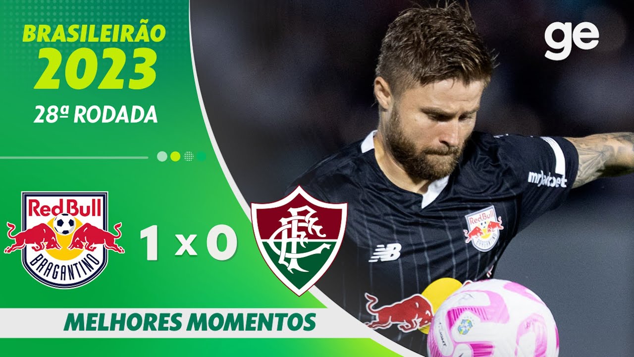 BRAGANTINO 1 X 0 FLUMINENSE | MELHORES MOMENTOS | 28ª RODADA DO BRASILEIRÃO 2023 | ge.globo