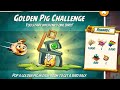 Angry birds 2 the golden pig challenge 11 may 2024 with melody ab2 the golden pig challenge today