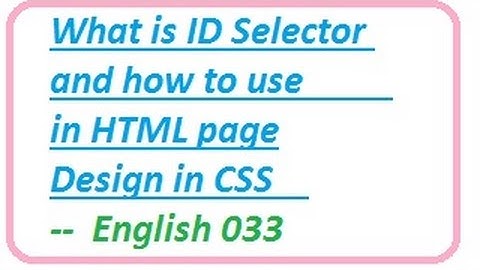 What is ID Selector and How to use in HTML page Design in CSS -- English-vlr training