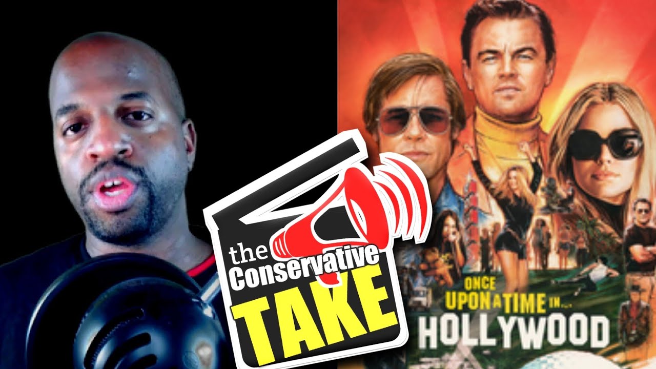 A Conservative Take on Once Upon a time in Hollywood | Movie Review