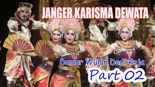 JANGER KARISMA DEWATA - DAMAR WULAN JADI RAJA - Part 2