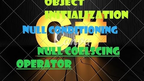 13.| |C#| |Tutorial In Bangla | Object Initialization | Null Conditioning | Null Coelscing Operator|