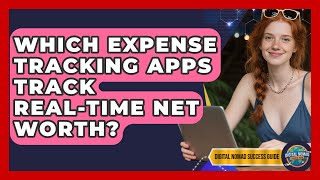 Which Expense Tracking Apps Track Real-time Net Worth? - Digital Nomad Success Guide