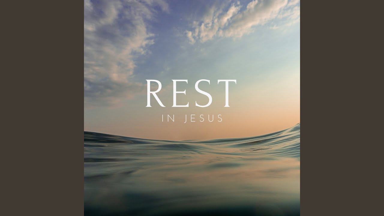 Rest In Jesus - YouTube