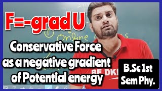 Conservative Force as a negative gradient of Potential energy #bedkdian #bsc1stsemester #physics