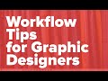Workflow Improvements | Productivity Tips | Best Productivity Workflow Tips for Graphic Designers.