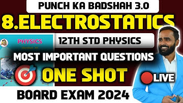 12th PHYSICS|8. ELECTROSTATICS|ONE SHOT|MOST IMPORTANT QUESTIONS|BOARD EXAM 2024|PRADEEP GIRI SIR