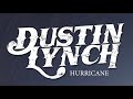 Dustin Lynch - Hurricane (Audio Only)