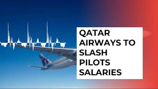 Qatar Airways to slash pilots' salaries