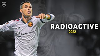 Cristiano Ronaldo 2022 • Radioactive • Skills & Goals | HD Resimi