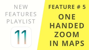 iOS 11 Features | One Handed Zoom in Maps | Feature #5