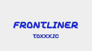 Frontliner - Toxxxic