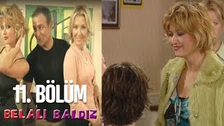 Belalı Baldız 11 Bölüm