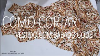 como cortar VESTIDO BABADO GODÊ | parte 1