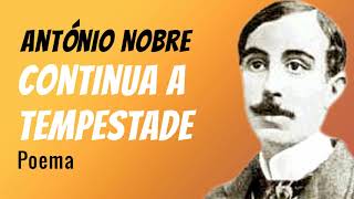 Continua A Tempestade Poema De António Nobre Com Narração De Mundo Dos Poemas