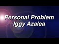 Iggy Azalea— personal problem lyrics
