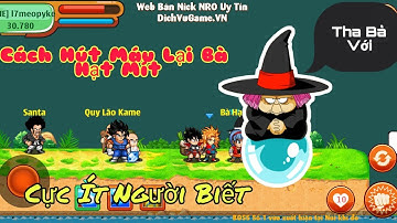 Ngọc Rồng Online | Cách Hút Máu Lại Bà Hạt Mít Cực Ít Người Biết Đến | NTA GAMING